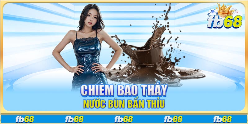 Chiêm bao thấy nước bùn bẩn thỉu