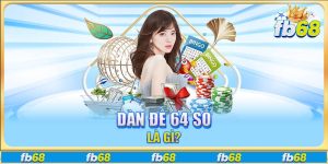 Dàn đề 64 số là gì?