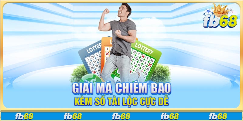 Giải mã chiêm bao kèm số tài lộc cực dễ